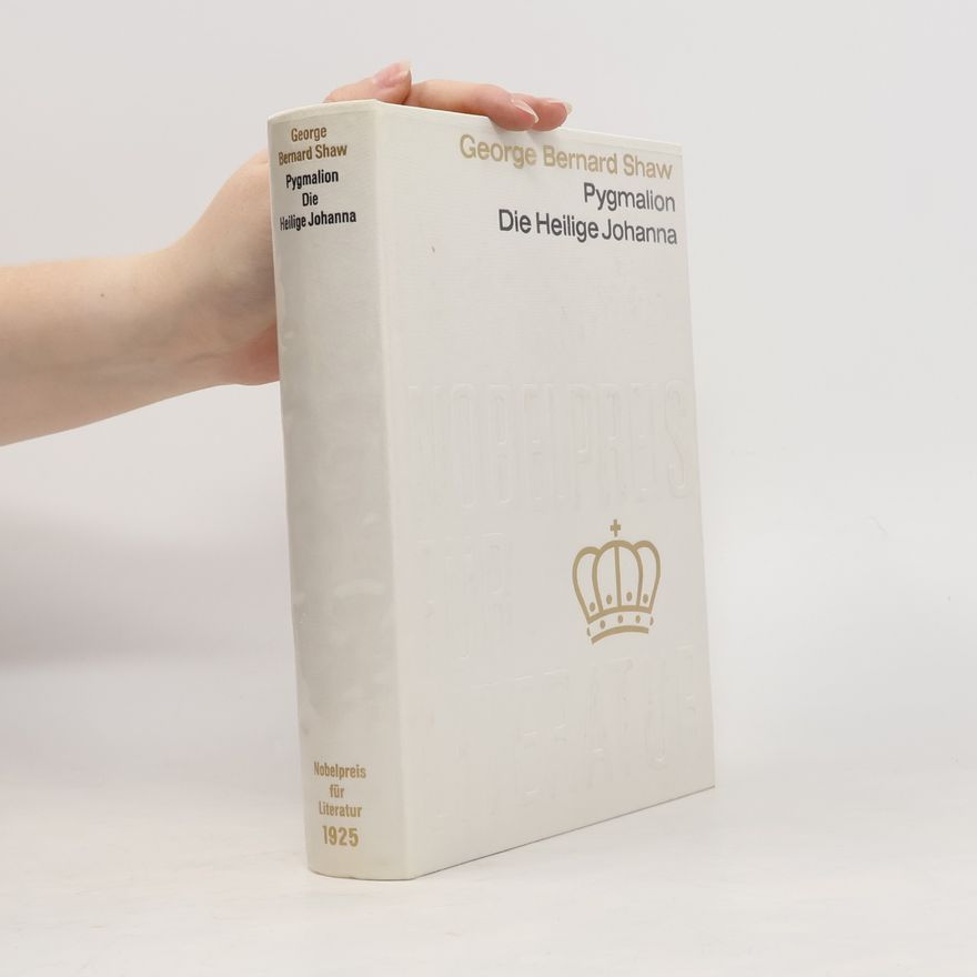 George Bernard Shaw Pygmalion. Die Heilige Johanna