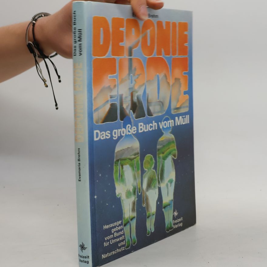 Evamaria Brehm Deponie Erde – Das große Buch vom Müll