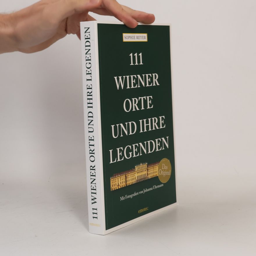 Sophie Reyer 111 Wiener Orte und ihre Legenden