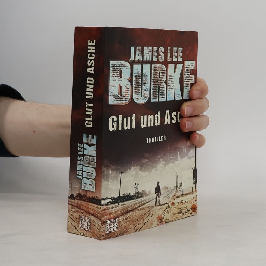 James Lee Burke Glut und Asche