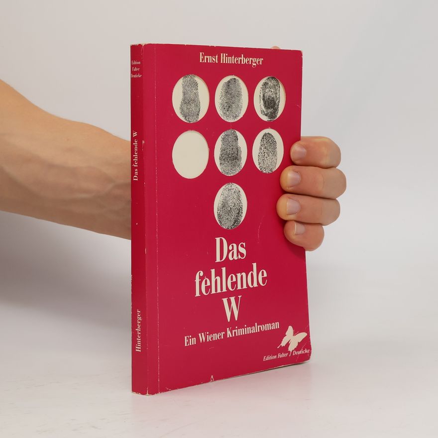 Ernst Hinterberger Das fehlende W : ein Wiener Kriminalroman
