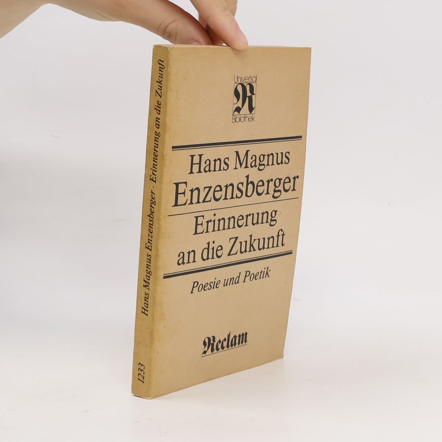 Hans Magnus Enzensberger Erinnerung an die Zukunft
