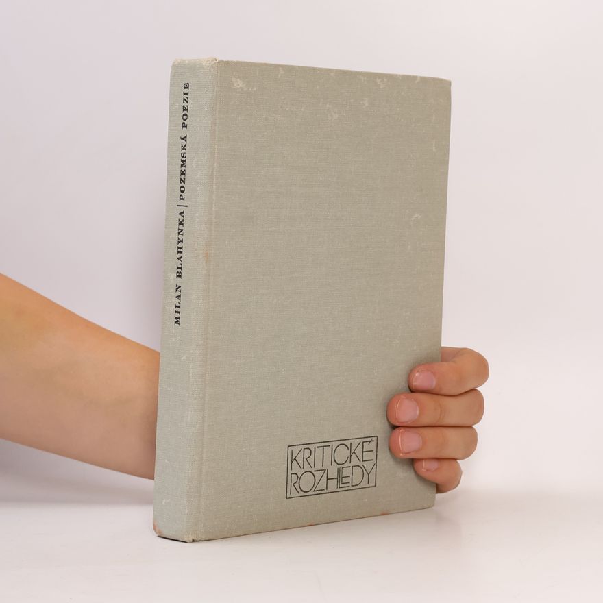 Milan Blahynka Pozemská poezie: Kapitoly k české poezii (1945-1975)