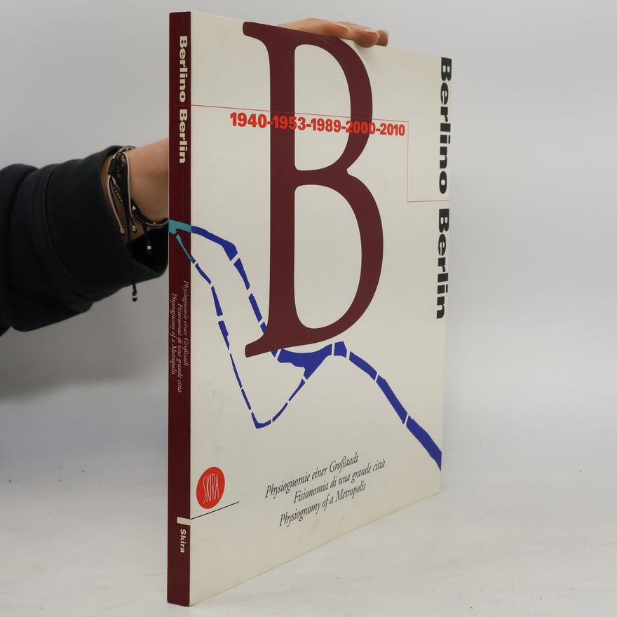Autorenkollektiv Berlin / Berlino 1940-1953-1989-2000-2010