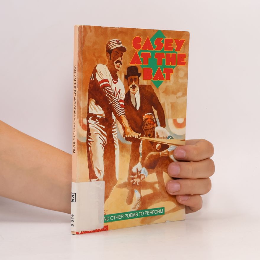 Marjorie L. Burns Casey At The Bat, And Other Poems To Perform
