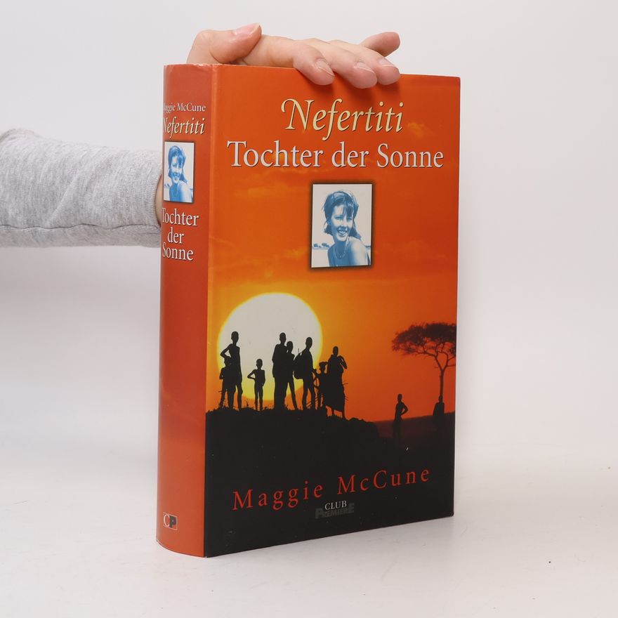 Maggie McCune Nefertiti. Tochter der Sonne