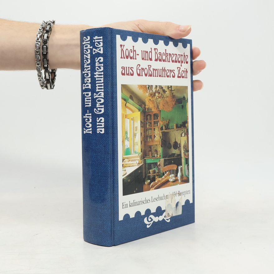 Roland W. Fink-Henseler Koch- und Backrezepte Aus Großmutters Zeit