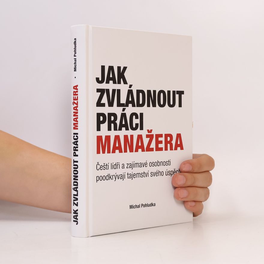 Michal Pohludka Jak zvládnout práci manažera