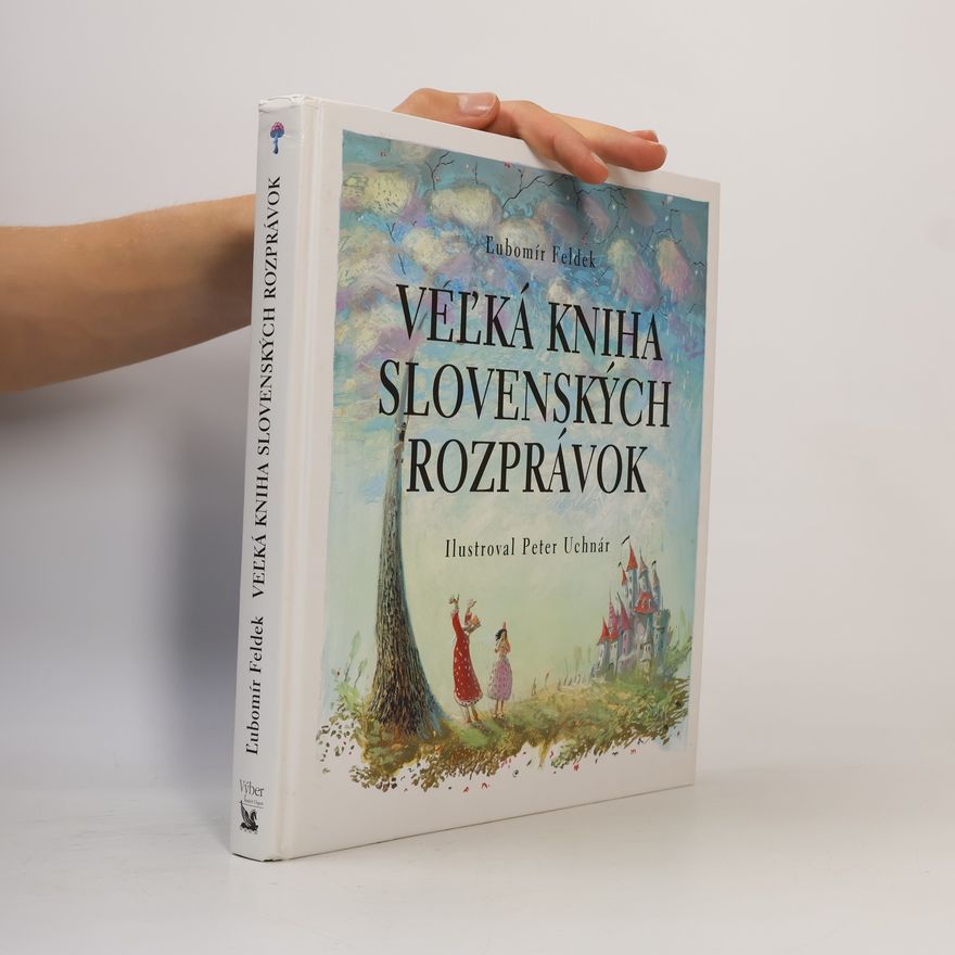 Ľubomír Feldek Veľká kniha slovenských rozprávok