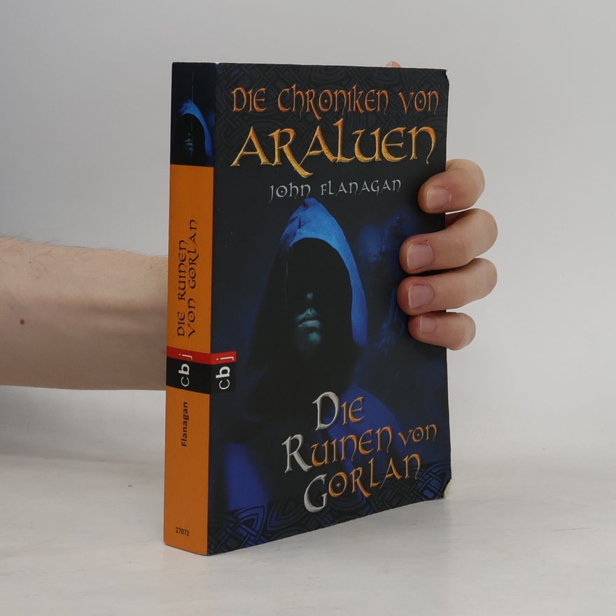 John Flanagan Die Chroniken von Araluen. Die Ruinen von Gorlan