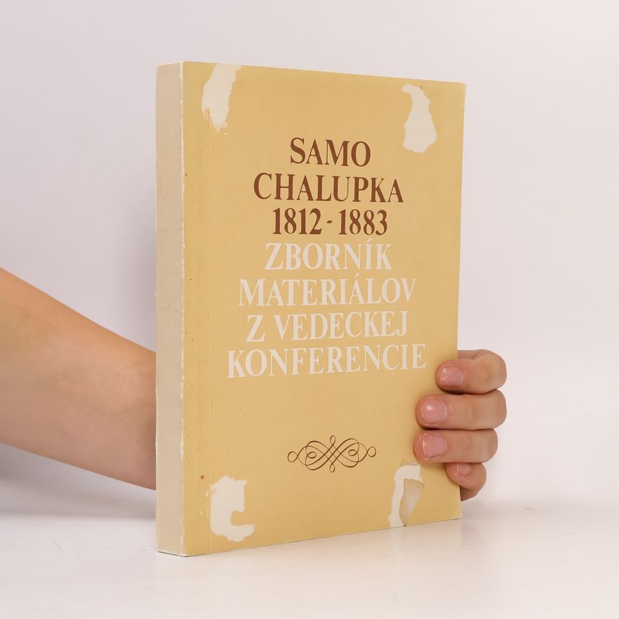 Samo Chalupka ZBORNÍK MATERIÁLOV Z VEDECKEJ KONFERENCIE