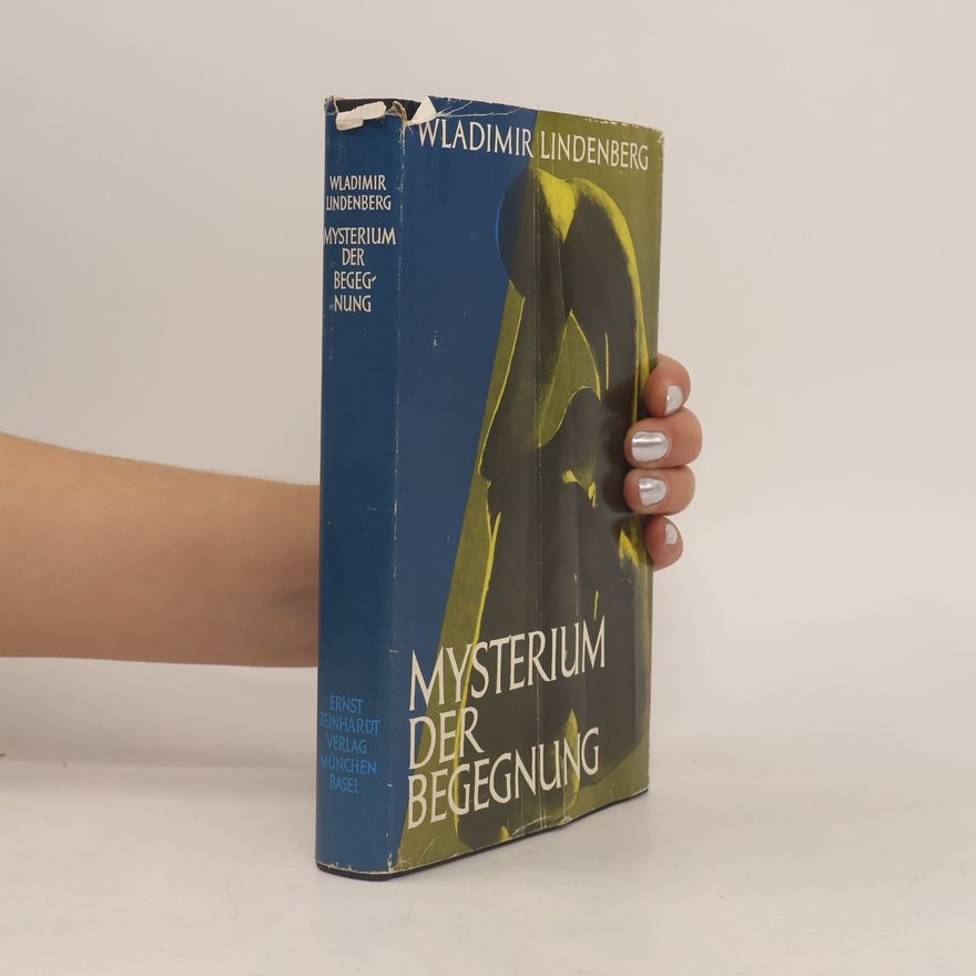 Wladimir Lindenberg Mysterium der Begegnung.