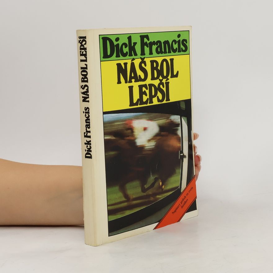 Dick Francis Náš bol lepší