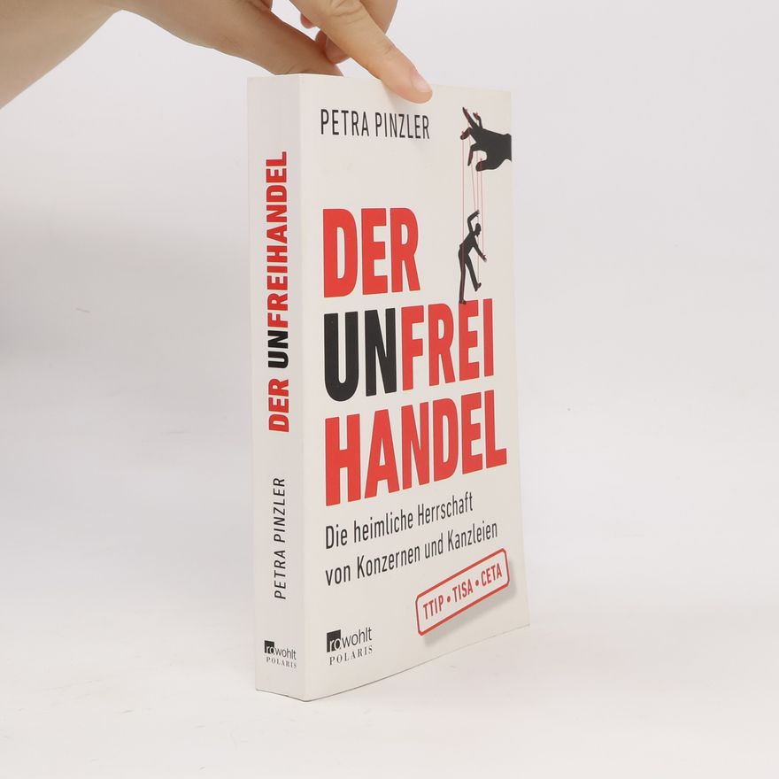 Petra Pinzler Der Unfreihandel