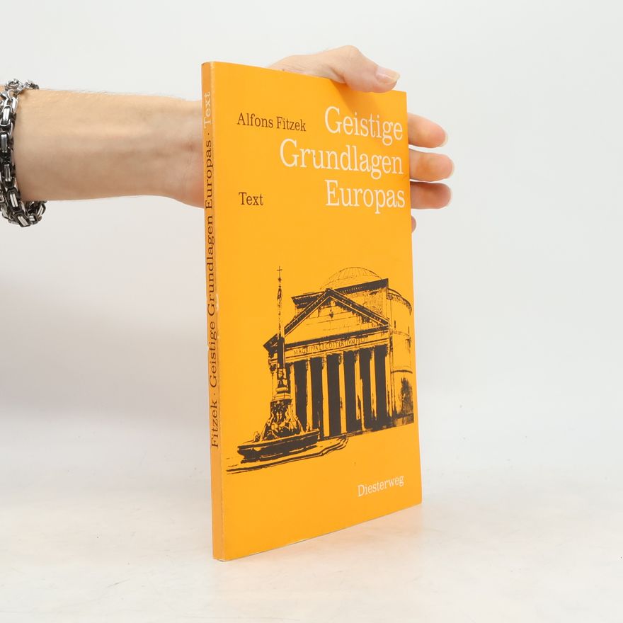 Alfons Fitzek Geistige Grundlagen Europas