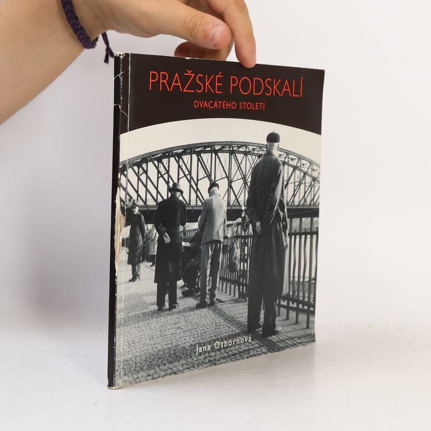 Jana Osbornová Pražské podskalí dvacátého století