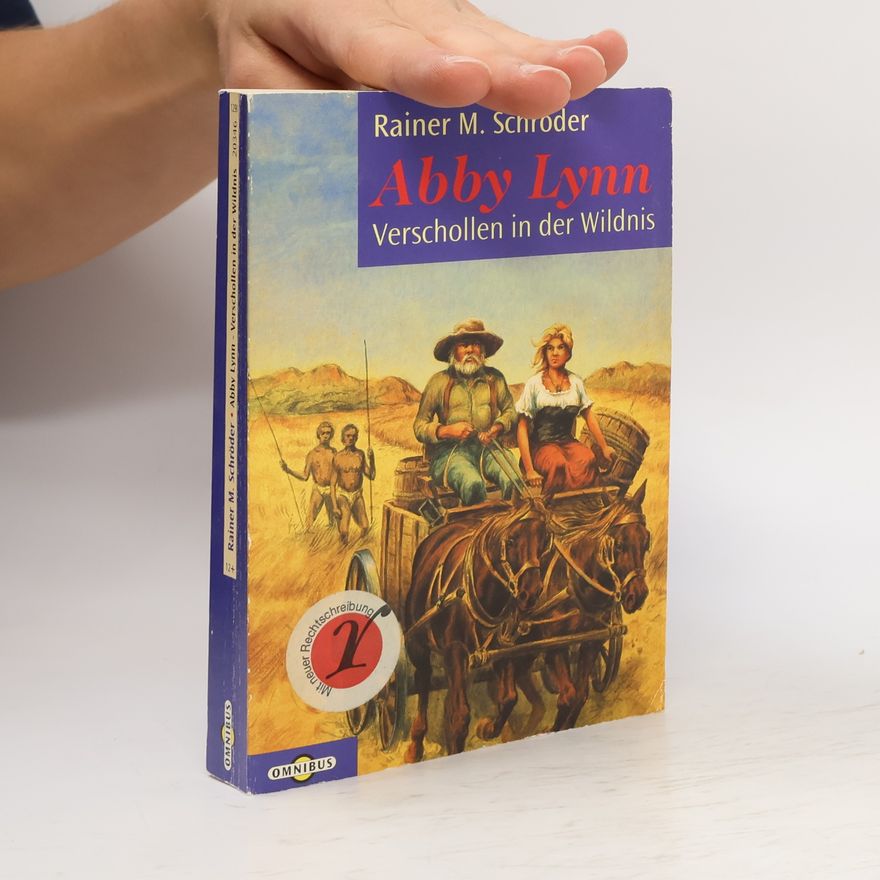 Rainer M. Schröder Abby Lynn Verschollen in der Wildnis