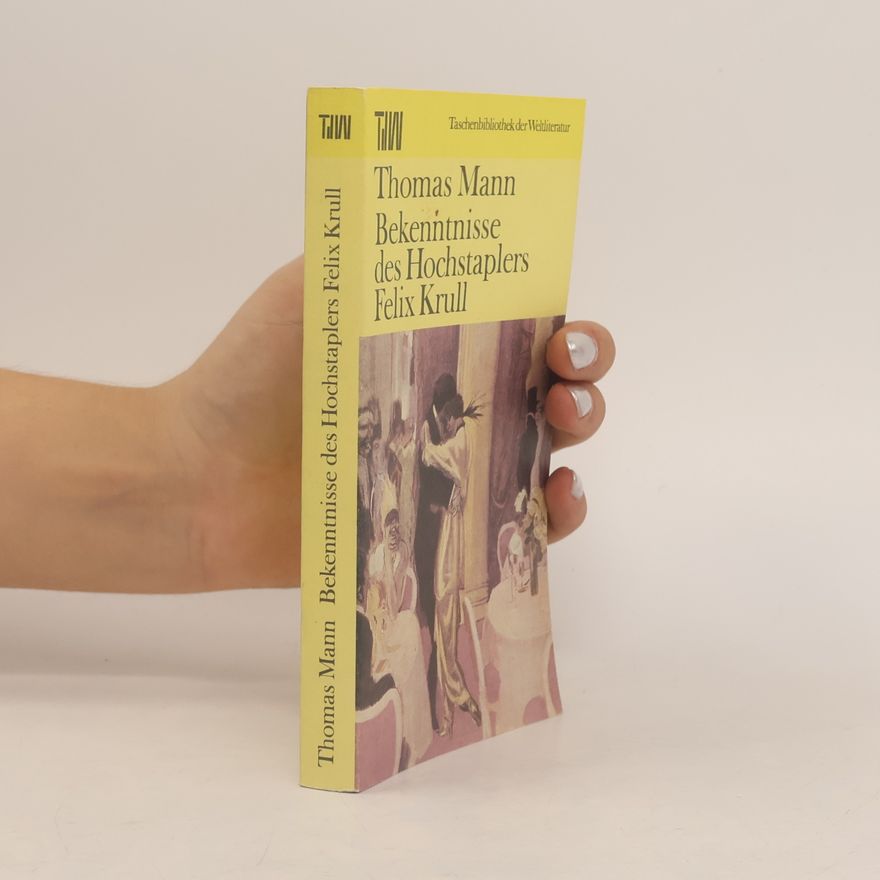 Thomas Mann Bekenntnisse des Hochstaplers Felix Krull