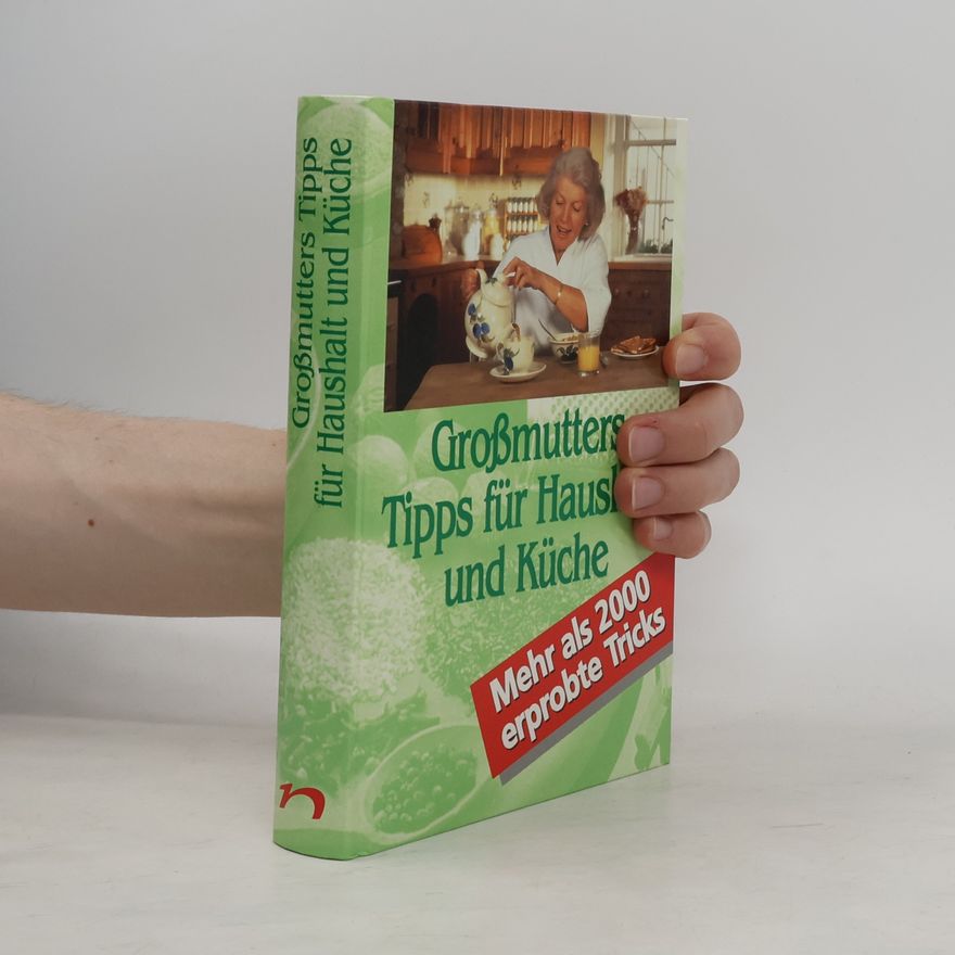 Autorenkollektiv Großmutters Tipps für Haushalt und Küche