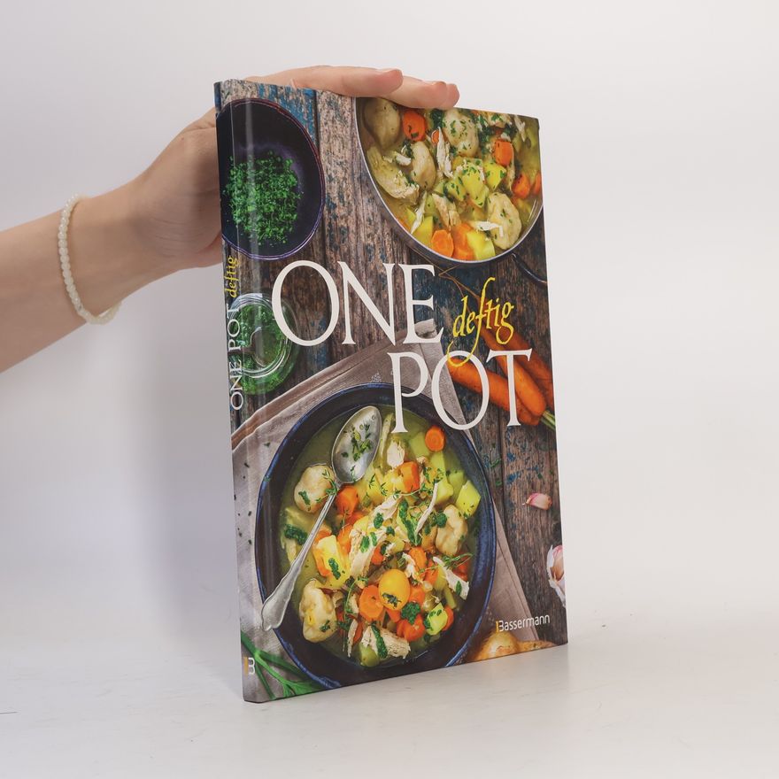 Penguin Random House Verlagsgruppe Penguin Random House Verlagsgruppe GmbH One Pot deftig - Die besten Rezepte für Eintopfgerichte. Wenige Zutaten, einfache Zubereitung -