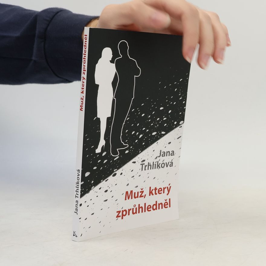 Jana Trhlíková Muž, který zprůhledněl