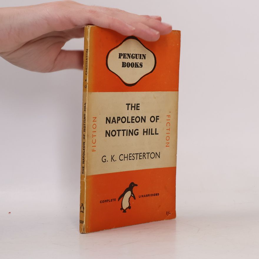 G. K. Chesterton The Napoleon of Notting Hill