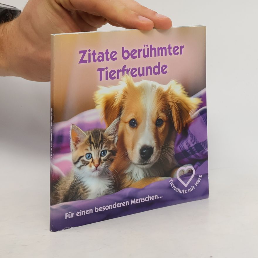 Autorenkollektiv Zitate berühmter Tierfreunde