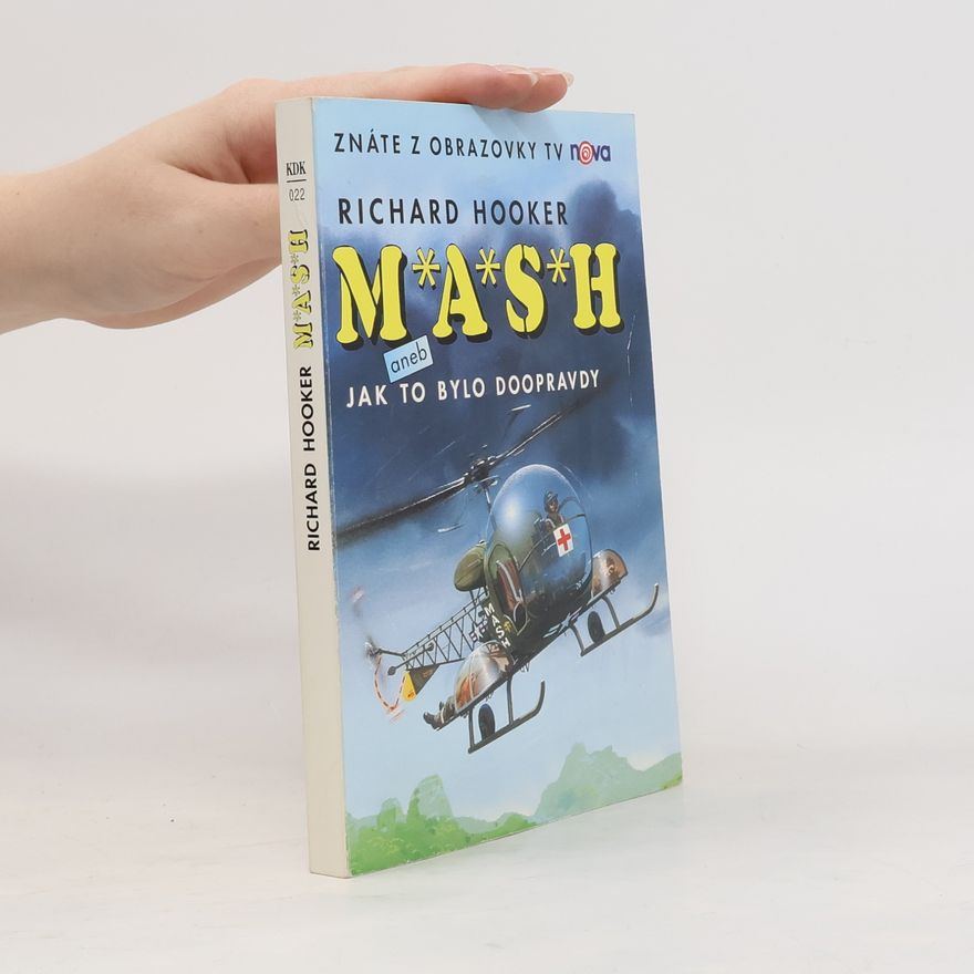 Richard Hooker M*A*S*H. Jak to bylo doopravdy