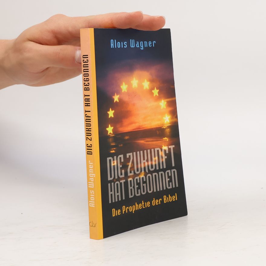 Alois Wagner Die Zukunft hat Begonne