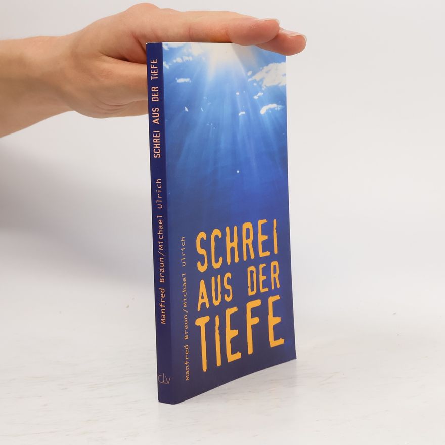 Manfred Braun Schrei aus der Tiefe