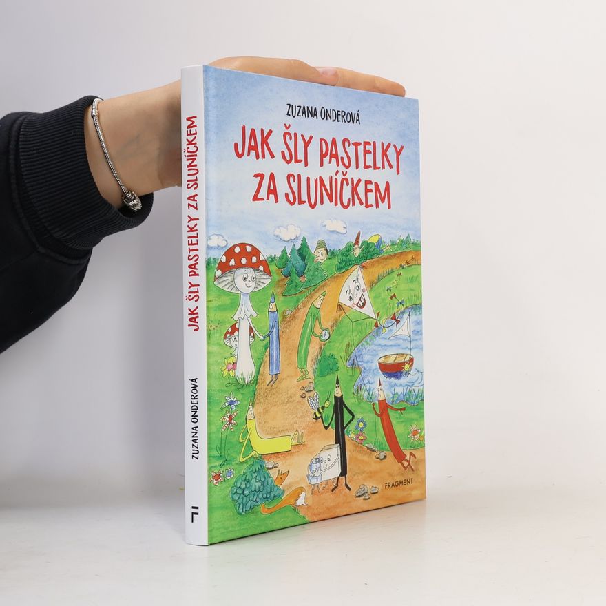 Zuzana Onderová Jak šly pastelky za sluníčkem
