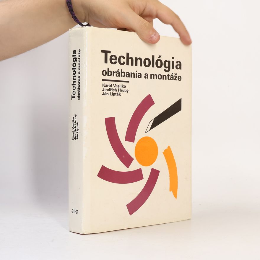 Jindřich Hrubý Technológia obrábania a montáže