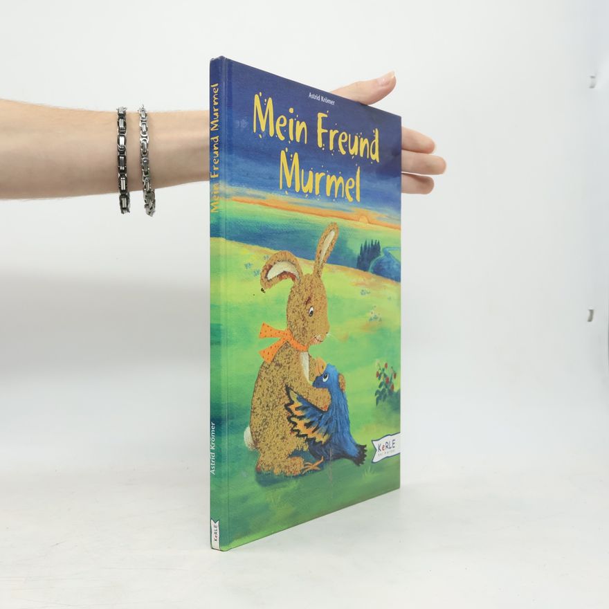 Astrid Krömer Mein Freund Murmel