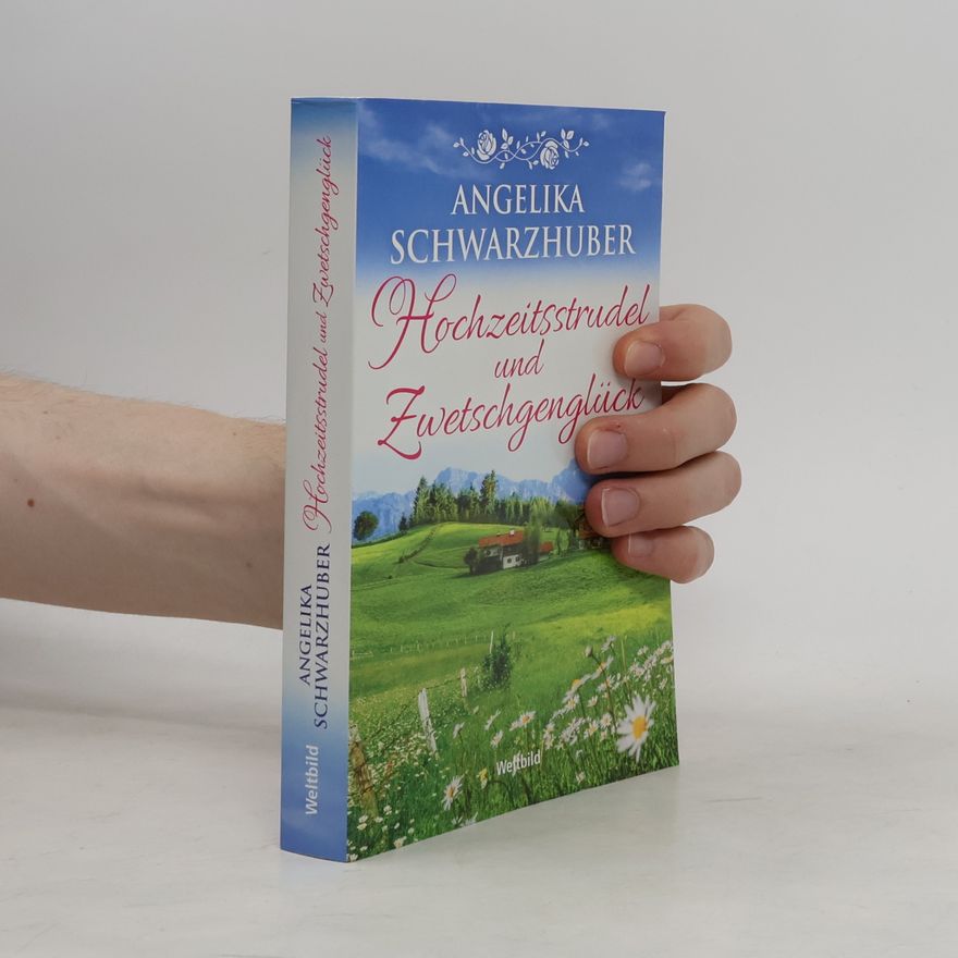 Angelika Schwarzhuber Hochzeitsstrudel und Zwetschgenglück