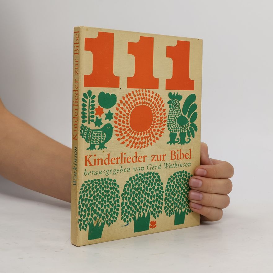 Percy Gerd Watkinson 111 Kinderlieder zur Bibel