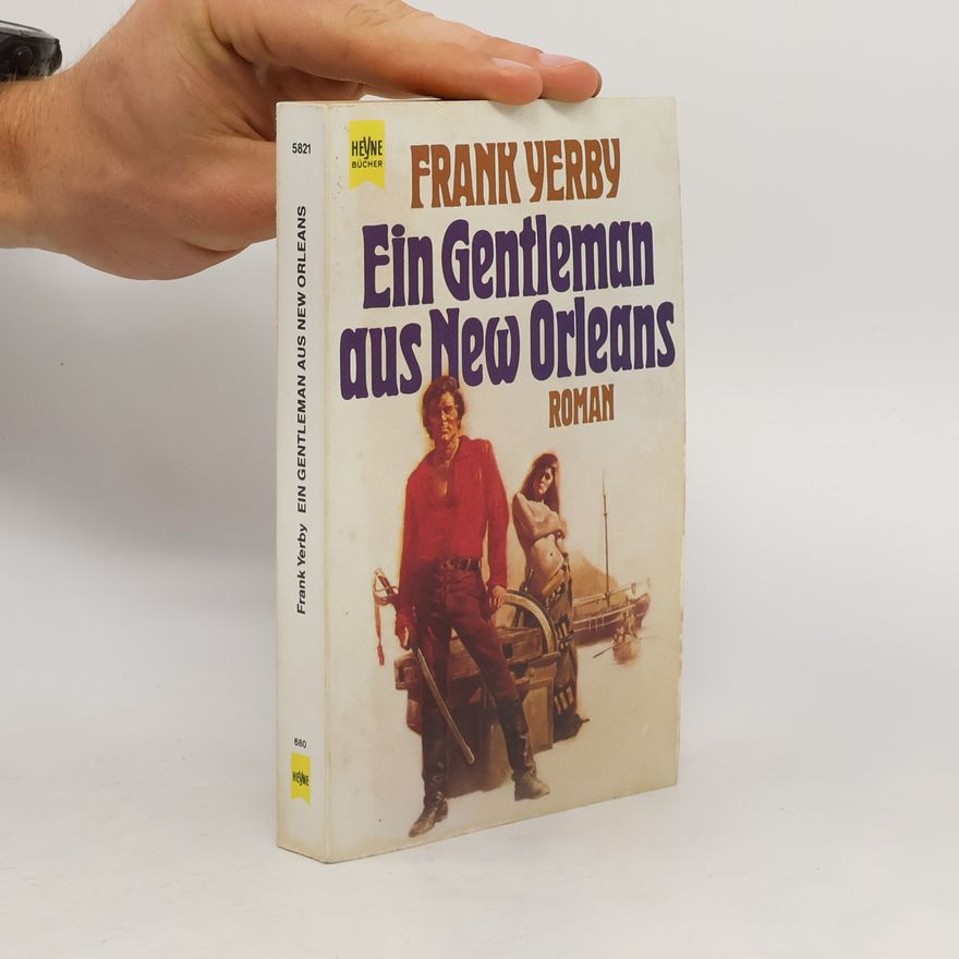 Frank Yerby Ein Gentleman aus New Orleans.