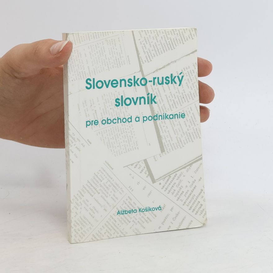 Alžbeta Košíková Slovensko-ruský slovník pre obchod a podnikanie