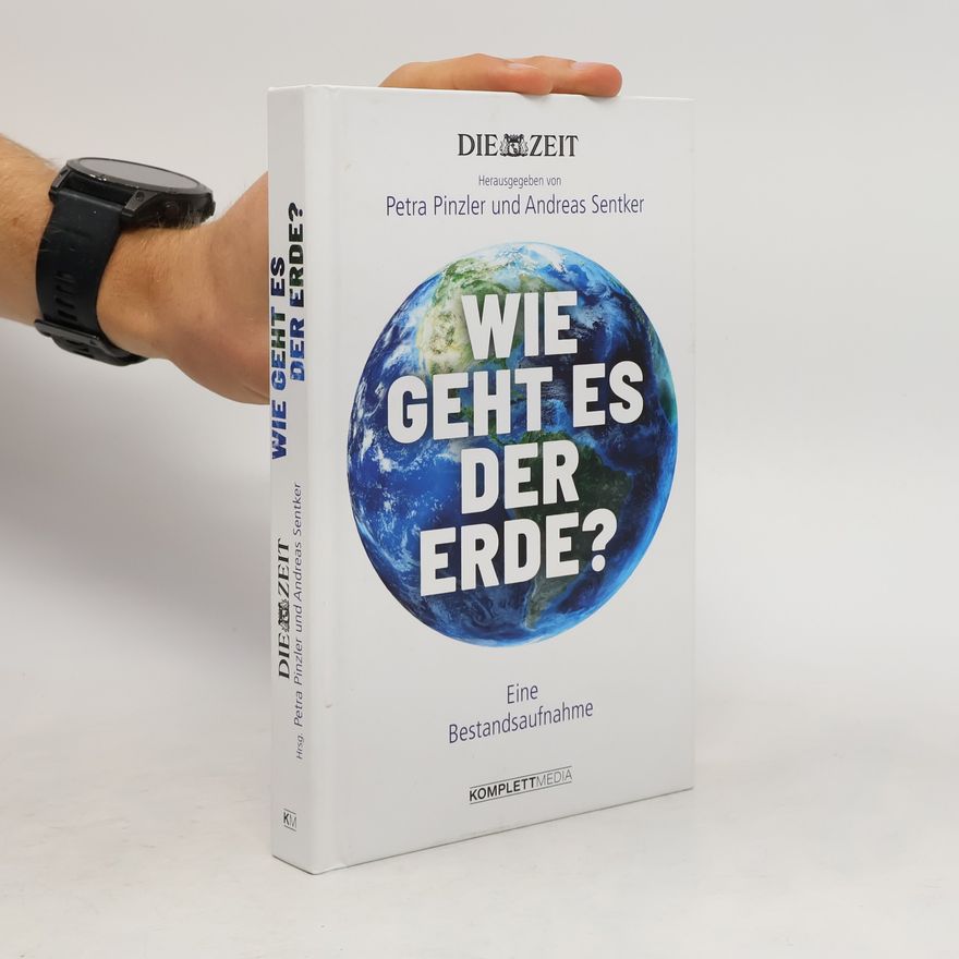 Petra Pinzler Wie geht es der Erde?
