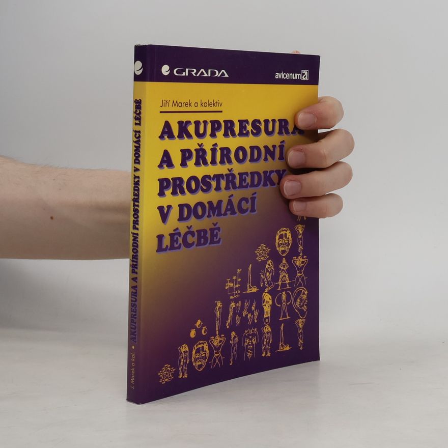 Jiří Marek Akupresura a přírodní prostředky v domácí léčbě