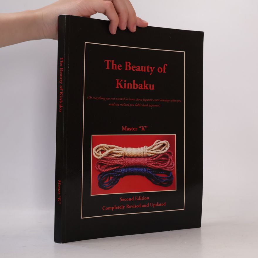 Master "K" The Beauty of Kinbaku