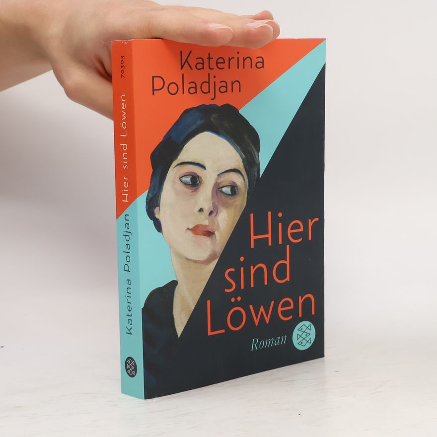 Katerina Poladjan Hier sind Löwen