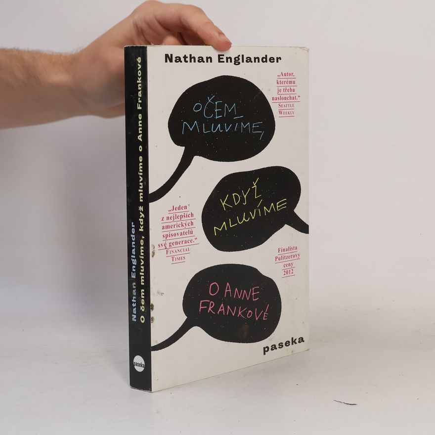 Nathan Englander O čem mluvíme, když mluvíme o Anne Frankové