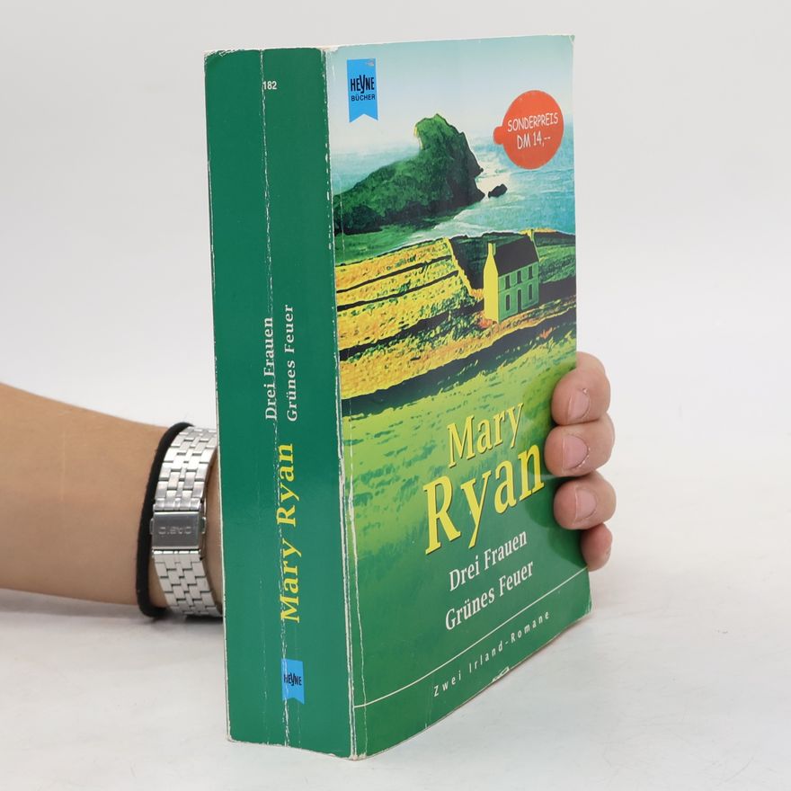 Mary Ryan Drei Frauen / Grünes Feuer. Zwei Irland- Romane.