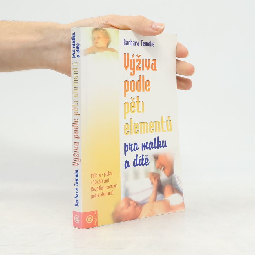 Barbara Temelie Výživa podle pěti elementů pro matku a dítě