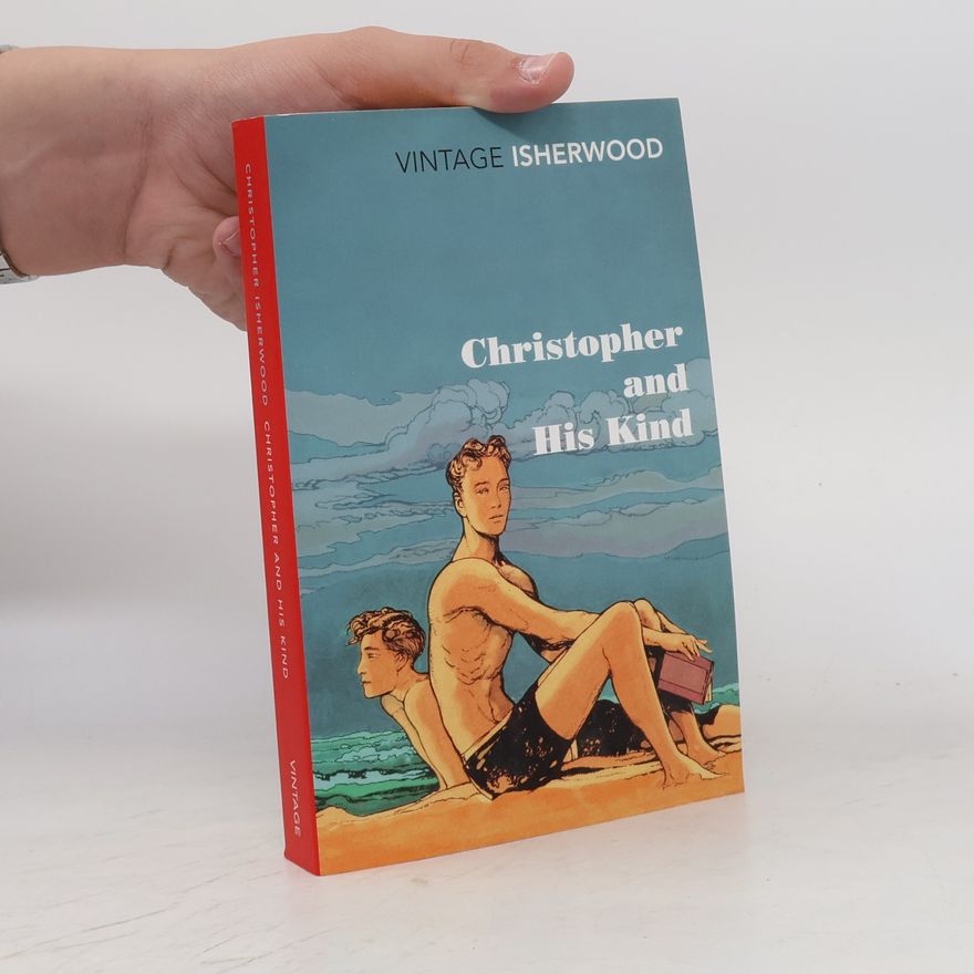 Christopher Isherwood Christopher & His Kind