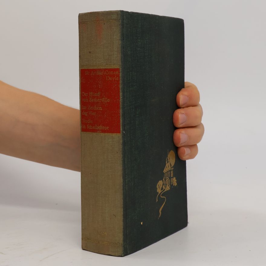 Arthur Conan Doyle Der Hund von Baskerville. Im Zeichen der Vier. Studie in Scharlachrot
