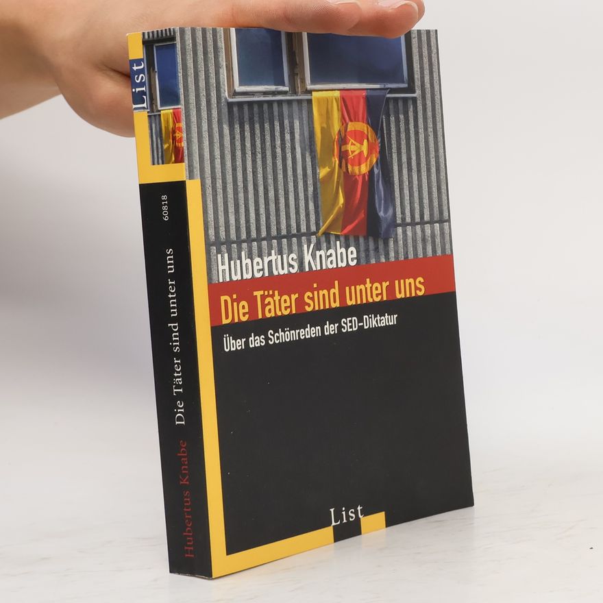 Hubertus Knabe Die Täter sind unter uns