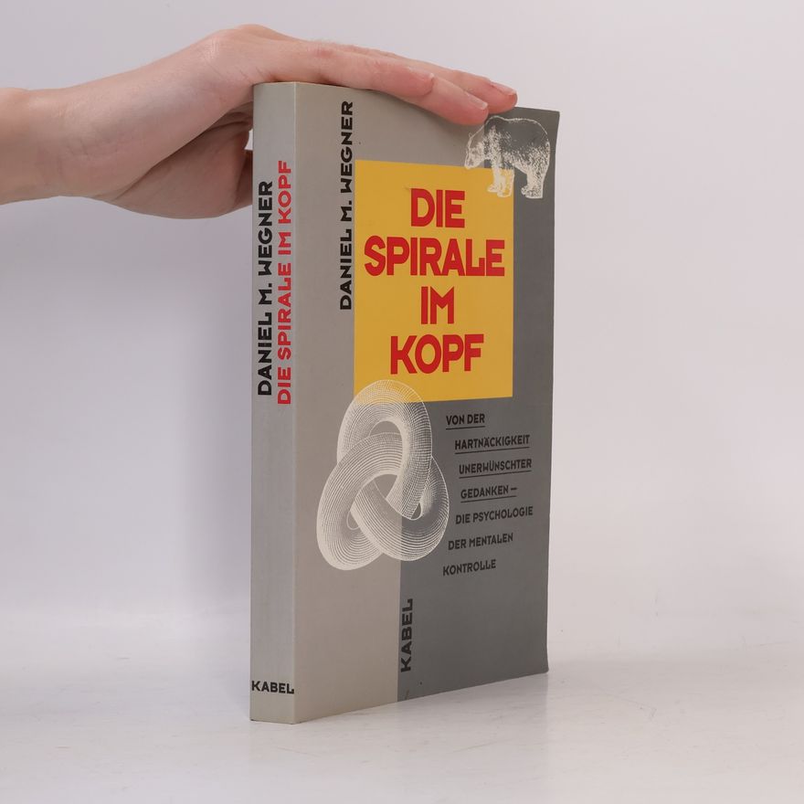 Daniel Wegner Die Spirale im Kopf