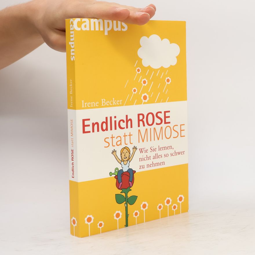 Irene Becker Endlich Rose statt Mimose