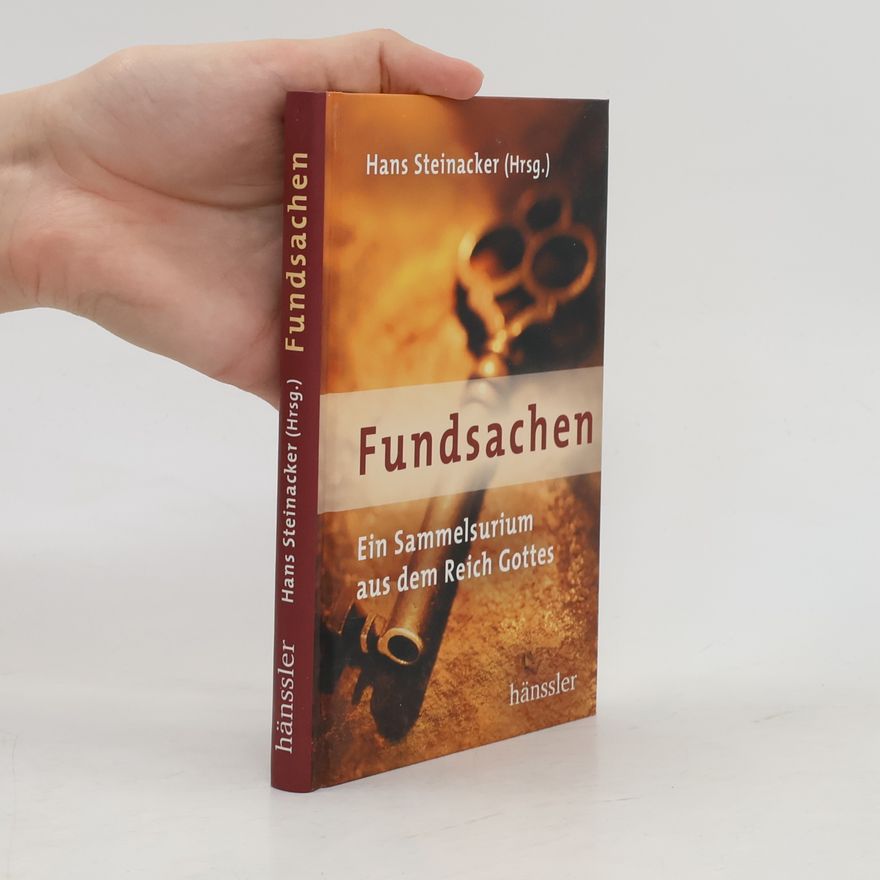 Hans Steinacker Fundsachen: Ein Sammelsurium aus dem Reich Gottes
